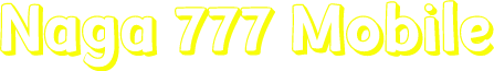 Naga 777 Mobile